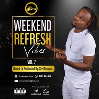 WEEKEND REFRESH VIBEZ MIX 7 by DJ RAMSON FEVER