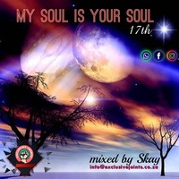 My soul is your soul 17th by Skay by Exclusive Joints