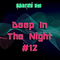 Deep In The Night #12 by Sharky DM