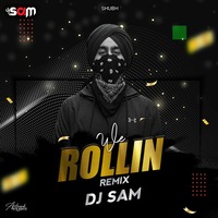 We Rollin (Shubh) DJ SAM by Dee J SaM CHD