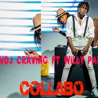 VDJ CRAVING Collabo Remix Ft Willy Paul by VDJ CRAVING