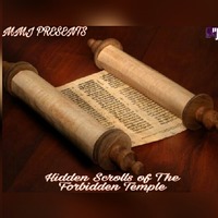 Hidden Scrolls Of The Forbidden Temple by Master Mind Jammers