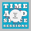 TIME AND SPACE SESSIONS