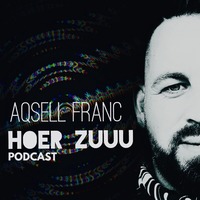 Hoer Zuuu Podcast - Aqsell Franc by Aqsell Franc