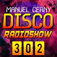 DISCO Radioshow (302) by Manuel Cerny