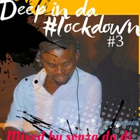 deep in da lockdown#3- by sonza da dj by Sonwabo Sonza Jaca