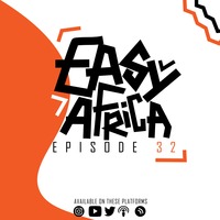 Easy Africa||Episode 32 by EASY AFRICA Music
