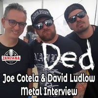 DED Joe Cotela &amp; David Ludlow Metal Interview by ZanZanA Metal Interviews