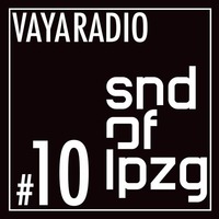 VAYA Radio invites Sound of Leipzig [16.10.2020] by sndoflpzg