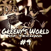 Greeny's World of Techno #9 by Greeny