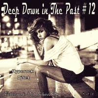 Dj Hyperock Deep Down in The Past # 12 [DeepHouse Rock] by Dj Hyperock