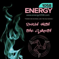 Energy1058_Rough With The Smooth - Soulful Jungle and Liquid Delights by RollingLegs