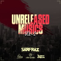 Unreleased Musics Vol.2 - SARFRAZ