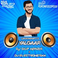 YALGAAR BY CARRYMINATI'S  DJ DILP MANZI X DJ ELECTRONICSXX REMIX by DJ ELECTRONICSXX