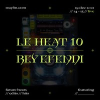 le heat 10 - bey efendi - 19.12.21 by stayfm