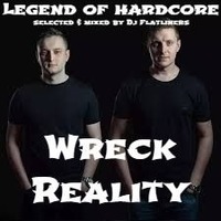 legend of hardcore  wreck reality by Dj Flatliners