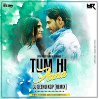 Tum Hi Aana [ Melodic Mix ] Dj Seenu Kgp by WR Records
