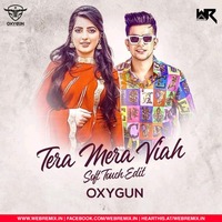 Tera Mera Viah (Soft Touch Edit) - OXYGUN by WR Records