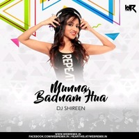 Munna Badnam Huwa (Club Queen Mix) - DJ Shireen by WR Records