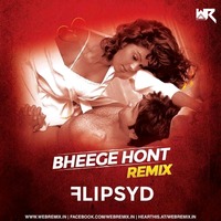 Bheege Honth Flipsyd Valentines Mix by WR Records
