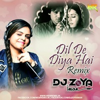 Dil De Diya Hai - Dj Zoya Remix by WR Records