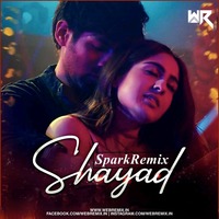Shayad (Love Mix) - DJ Spark Official by WR Records