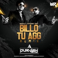 Billo Tu Aag (Singhsta Ft. YoYo Honey Singh) Remix - DJ Purvish by WR Records
