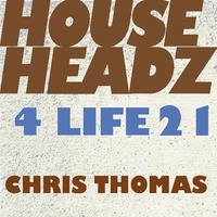 Chris Thomas - House Headz 4 Life 21 by Chris Thomas