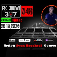 Room 307 - Podcast - 048 - Sven Brechtel (Sick Weird Rough) - Techno - 26.10.2020 by Room 307 Various Artists Podcast