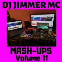 DJ Jimmer MC - Mash-Ups vol 11 by James McAllister