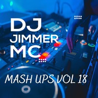 DJ Jimmer MC - Mash Ups Volume 18 by James McAllister