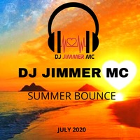 DJ Jimmer MC - Summer Bounce July 2020 by James McAllister