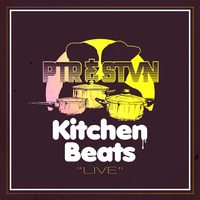 Kitchen Beats &quot;LIVE&quot; by Ptr&Stvn
