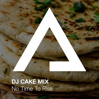 DJCakeMix – No Time To Rise by DJCakeMix
