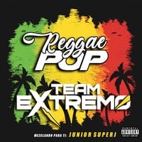 REGGAE POP - TEAM EXTREMO - JUNIOR SUPERJ by Junior Superj