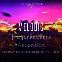  Patrick Ravage - Melodic Transcendence #Ascension 006 - Progressive House | Melodic Techno | Deep House by Patrick Rava