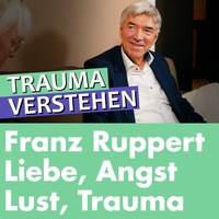 Prof. Dr. Franz Ruppert: Liebe, Angst und Lust, ein Trauma verstehen! Liebes und Liebesillusionen by Welt der Gesundheit.tv