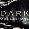 Dark Obsessions