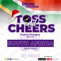 Amapiano Toss and Cheers Festive Mixtape by deejay4by4
