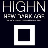 NEW DARK AGE by HIGHN |Remco Brokken by HIGHN - Remco Brokken