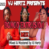 BONGO EXTRUSION MIX VOL. I 2022 - VJ HERTZ | LATEST TRENDING BONGO HITS | BEST BONGO SONGS FT. NAKUPENDA | NAOGOPA | KIOO | DESH DESH |  UPO NYONYO by VJ Hertz