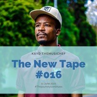 The New Tape #016_TheJourneycontinues mixed by KayD TheMusiChef by The New Tape