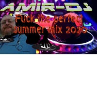 Fuck_the_perfect_summer_mix_2020 by amirdj