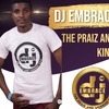 DJ EMBRACE 254-THE PRAIZ N WORSHIP KING