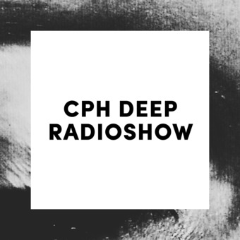 CPH DEEP Radioshow Podcasts