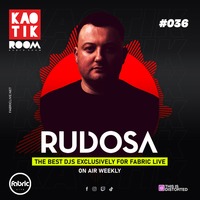 RUDOSA - KAOTIK ROOM Ep. 036 (Moments In The Time Radio) by FABRIC LIVE