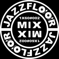 JAZZFLOOR.MIX-SET1X60#002 by DJ JAZZMAN