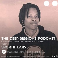 THE DEEP SESSION PODCAST GUEST MIX BY SPORTIF LARS by Resurrected Youth radio