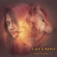 SilverFuchs - Last Chance by Silver Fuchs