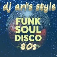 DJ ARI'S STYLE #BACK FUNK DISCO SOUL 80S MIX# by DJ Ari's style